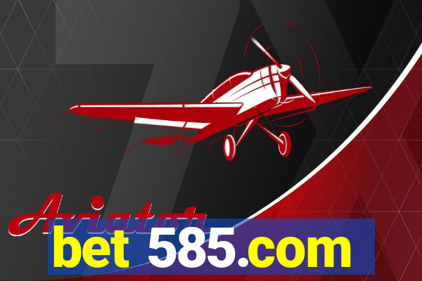 bet 585.com